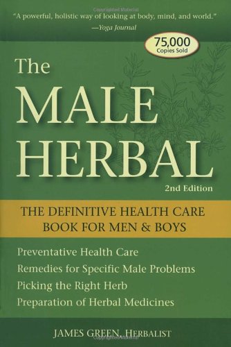 The Male Herbal: The Definitive Health Care Book for Men and Boys