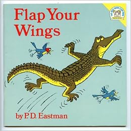 flap your wings: P. D. EASTMAN: 9780394834436: Amazon.com: Books