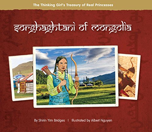 Sorghaghtani of Mongolia (The Thinking Girl's Treasury of Real Princesses)