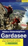  : H&uuml;slers Klettersteigf&uuml;hrer Gardasee (Tourenf&uuml;hrer)