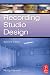 Recording Studio Design, Second Edition