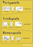 Trinkspiele Partyspiele H&uuml;ttenspiele - Dirk Mayer
