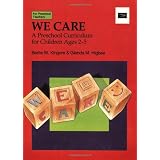 We Care: A Preschool Curriculum for Children Ages 2-5 (Good Year Book) ~ Bertie W. Kingore