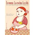 La nonna - La cucina - La vita: Die wunderbaren Rezepte meiner Gro�mutter