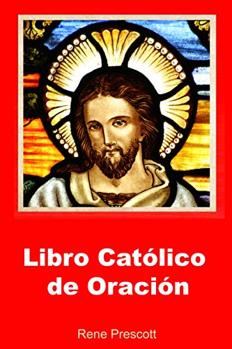 Libro Católico de Oración (Spanish Edition), by Rene Prescott