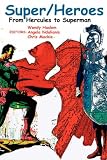 SUPER/HEROES: From Hercules to Superman