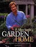 P. Allen Smiths Garden Home: Creating a Garden for Everyday Living