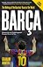 Barca: The Making of the Greatest Team in the World