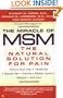The Miracle of MSM:The Natural Solution for Pain