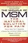 The Miracle of MSM: The Natural Solution for Pain