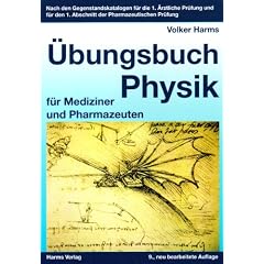 �bungsbuch Physik f�r Mediziner und Pharmazeuten: Nach den Gegenstandskatalogen f�r die 1. �rztliche Vorpr�fung und f�r den 1. Abschnitt der Pharmazeutischen Pr�fung
