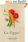 Go Veggie! Die neue vegetarische K�che