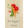 Go Veggie! Die neue vegetarische K�che von Stevan Paul