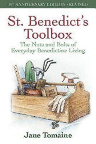 St. Benedict's Toolbox: The Nuts and Bolts of Everyday Benedictine Living (10th Anniversary Edition-Revised) cover