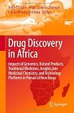 Drug Discovery in Africa: Impacts of Genomics, Natural Products, Traditional Medicines, Insights into Medicinal Chemistry, and Technology Platforms in Pursuit of New Drugs