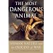 The Most Dangerous Animal: Human Nature and the Origins of War