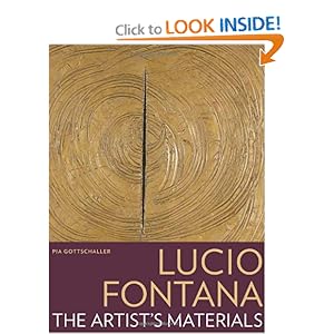 Lucio Fontana: The Artist's Materials by Pia Gottschaller