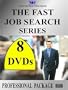 THE FAST JOB SEARCH PROFESSIONAL SERIES -  (8 DVDs) $239.95 Limited Promotion ($995.95 Reg.)