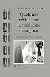 Quelques v�rit�s sur la m�decine fran�aise