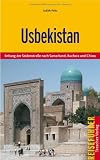 Usbekistan: Entlang der Seidenstraße nach Samarkand, Buchara und Chiwa