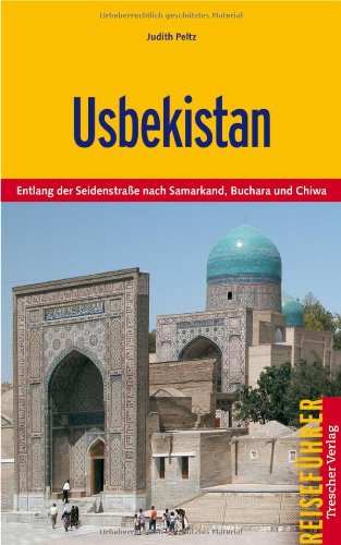 Usbekistan: Entlang der Seidenstraße nach Samarkand, Buchara und Chiwa