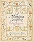 A Maryland Sampling: Girlhood Embroidery 1738--1860