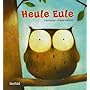 Heule Eule von Philippe Goossens