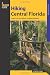 Hiking Central Florida: A Guide to 30 Great Walking and Hiking Adventures (Regional Hiking Series)