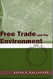 Free Trade And The Environment: Mexico, NAFTA, And Beyond