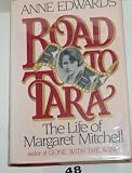 The road to Tara : the life of Margaret Mitchell