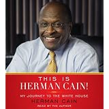 This is Herman Cain!: My Journey to the White House