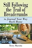 Still Following the Trail of Breadcrumbs to Journey Your Way Back Home
