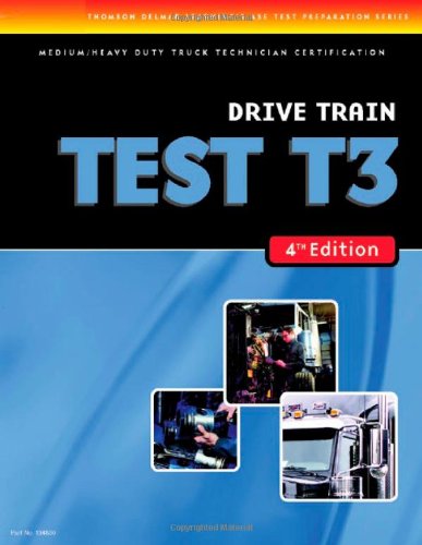 ASE Test Preparation Medium/Heavy Duty Truck Series Test T3: Drive Train (ASE Test Prep for Medium/Heavy Duty Truck: Drive Train Test T3)