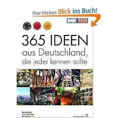 365 IDEEN aus Deutschland, die jeder kennen sollte. 365 Ideen aus Deutschland, die jeder kennen sollte