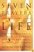 Seven Prayers That Can Change Your Life: How to Use Jewish Spiritual Wisdom to Enhance Your Health, Relationships, and Daily Effectiveness