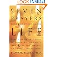 Seven Prayers That Can Change Your Life: How to Use Jewish Spiritual Wisdom to Enhance Your Health, Relationships, and... by Leonard Felder PhD