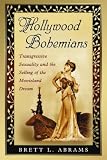 Hollywood Bohemians: Transgressive Sexuality and the Selling of the Movieland Dream