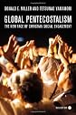 Global Pentecostalism: The New Face of Christian Social Engagement