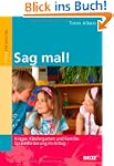 Sag mal!: Krippe, Kindergarten und Fa...