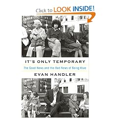It's Only Temporary: The Good News and the Bad News of Being Alive