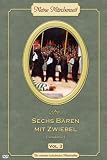 Sechs Bären mit Zwiebel