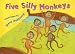 Five Silly Monkeys