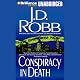 Conspiracy in Death: In Death, Book 8