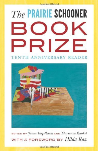 The Prairie Schooner Book Prize: Tenth Anniversary Reader