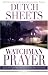 Watchman Prayer: Keeping the Enemy Out While Protecting Your Family, Home and Community