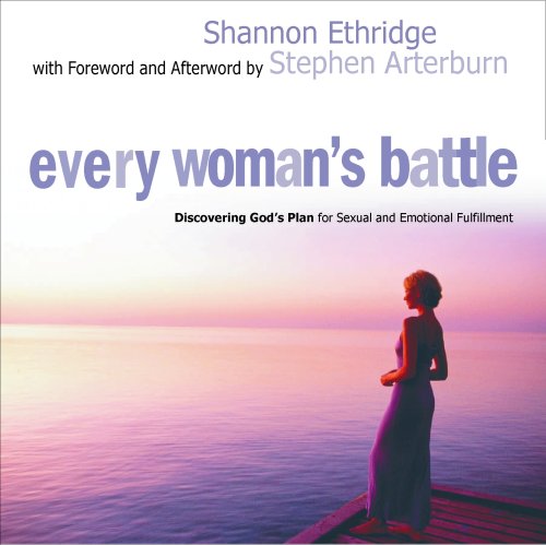 Every Woman's Battle: Discovering Gods Plan for Sexual and Emotional Fulfillment. (Every Woman's Series)