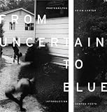 From Uncertain to Blue (Bill and Alice Wright Photography Series)