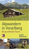Alpwandern in Vorarlberg. Die 93 sch�nsten Touren