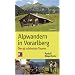 Alpwandern in Vorarlberg. Die 93 sch�nsten Touren