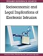 Socioeconomic and Legal Implications of Electronic Intrusion (Premier Reference Source)